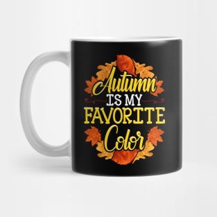 Cute & Funny Autumn Is My Favorite Color Mug